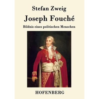 Joseph Fouché, Taschenbuch von Stefan Zweig, Hofenberg, 978-3-8430-7912-9