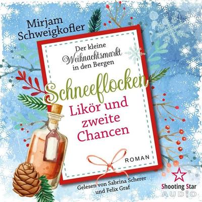 Schneeflocken, Likör und zweite Chancen - Mirjam Schweigkofler, Audio, 4066004877921