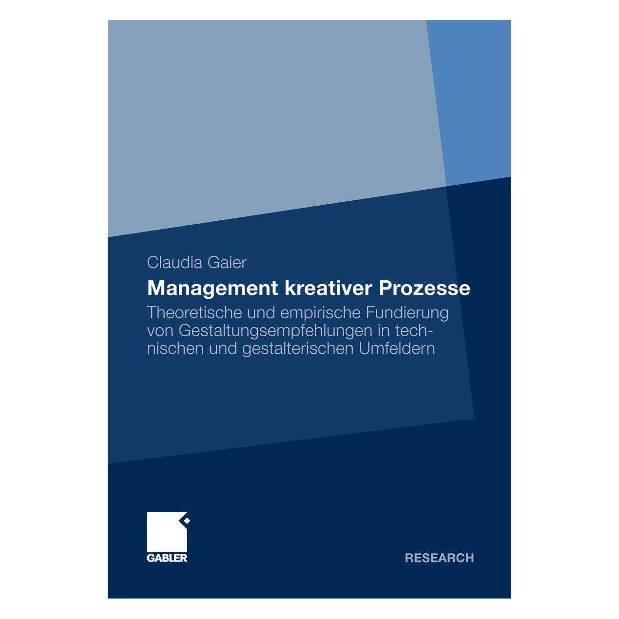 Gabler Management kreativer Prozesse (Deutsch, Claudia Gaier, 2011) (9783834928962)