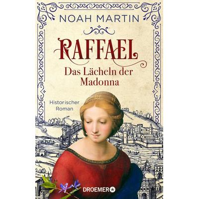 Raffael - Das Lächeln der Madonna, Taschenbuch von Noah Martin, Droemer Taschenbuch