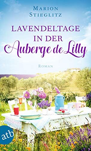 Marion Stieglitz - Lavendeltage in der Auberge de Lilly: Roman - Preis vom 01.10.2026 17:08:56 h