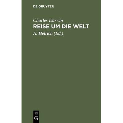 Reise um die Welt, Gebundene Ausgabe von Charles Darwin, De Gruyter, 978-3-11-117772-4