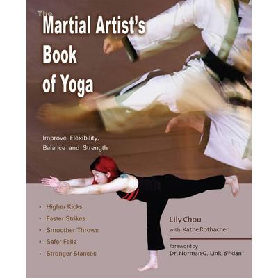 The Martial Artist's Book of Yoga, Taschenbuch von Lily Chou,Norman G. Link, KNV Besorgung, 978-1-56975-472-6