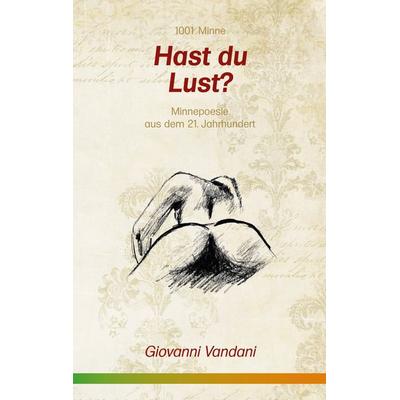 Hast du Lust?, Taschenbuch von Giovanni Vandani, BoD – Books on Demand, 978-3-7543-5171-0