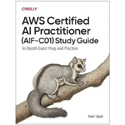 AWS Certified AI Practitioner Study Guide, Fachbücher von Tom Taulli