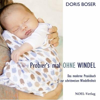 Probier´s mal ohne Windel, Taschenbuch von Doris Boser, NOEL-Verlag, 978-3-95493-073-9