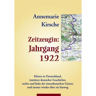Zeitzeugin Jahrgang 1922, Taschenbuch von Annemarie Kirsche, BoD – Books on Demand, 978-3-8334-5977-1