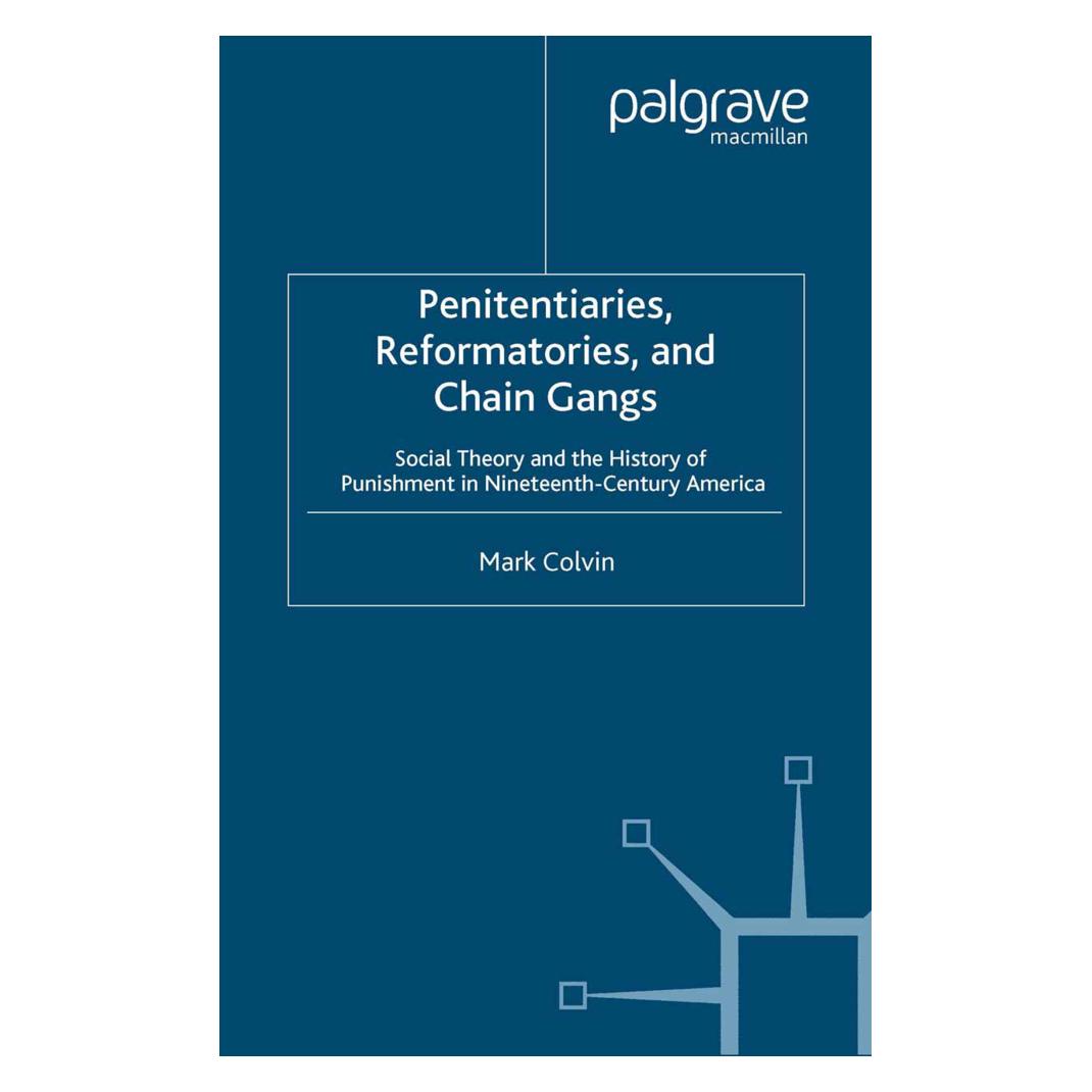 Springer Penitentiaries, Reformatories, and Chain Gangs (Englisch, Softcover, M. Colvin) (55613531)