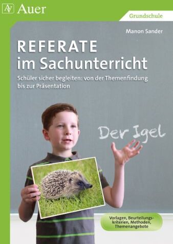 Manon Sander - Referate im Sachunterricht: Schüler sicher begleiten: von der Themenfindung bis zur Präsentation (1. bis 4. Klasse) - Preis vom 09.10.2026 07:28:09 h