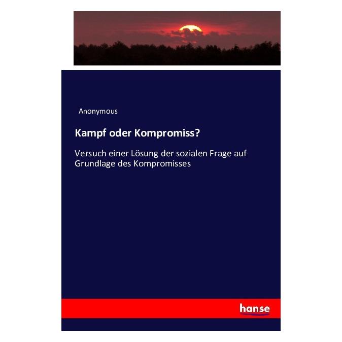 Hansebooks Kampf oder Kompromiss? (Deutsch, Anonym, 2016) (55871277)