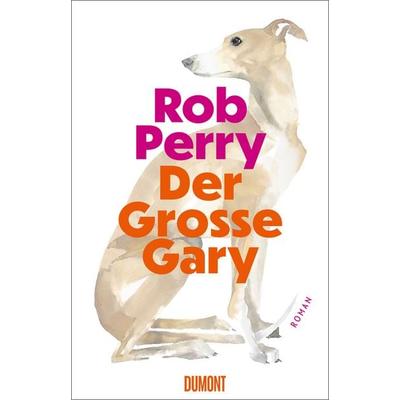 Der Große Gary, Gebundene Ausgabe von Rob Perry, DuMont Buchverlag, 978-3-7558-0032-3