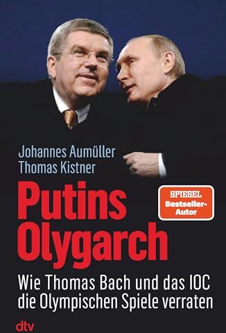 Thomas Kistner - Putins Olygarch: Wie Thomas Bach und das IOC die Olympischen Spiele verraten - Preis vom 09.10.2026 07:28:09 h