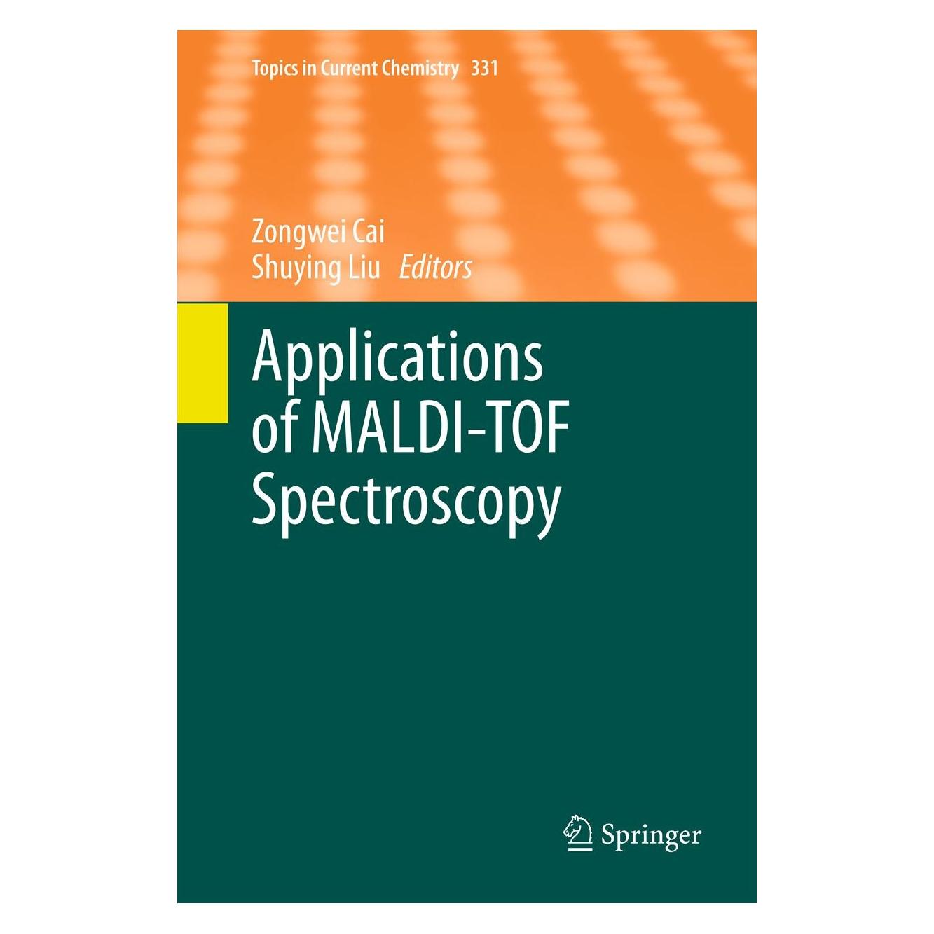 Springer Applications of MALDI-TOF Spectroscopy (Englisch, Hardcover, Shuying Liu, Zongwei Cai) (9783642356643)