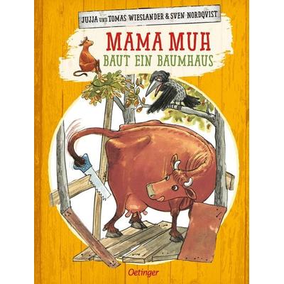 Mama Muh baut ein Baumhaus / Mama Muh Band 4, Gebundene Ausgabe von Jujja Wieslander,Tomas Wieslander, Verlag Friedrich Oetinger GmbH,