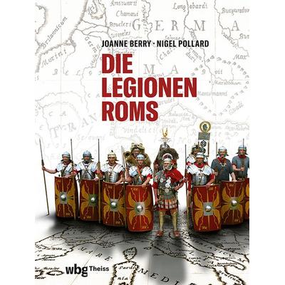 Die Legionen Roms, Gebundene Ausgabe von Nigel Pollard,Joanne Berry, Theiss in Herder, 978-3-8062-4430-4