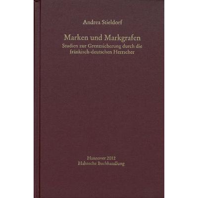 Marken und Markgrafen, Gebundene Ausgabe von Andrea Stieldorf, Harrassowitz, 978-3-447-17237-0
