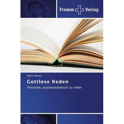 Gottlose Reden, Taschenbuch von Martin Weimer, Éditions Croix du Salut, 978-3-8416-0451-4
