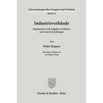 Industrieverbände., Taschenbuch von Walter Huppert, Duncker & Humblot, 978-3-428-02951-8