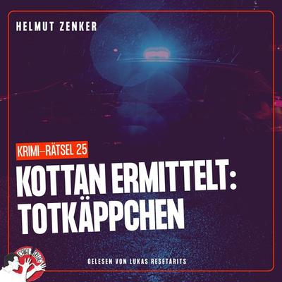 Kottan ermittelt: Totkäppchen - Helmut Zenker, Audio, 9783991456780