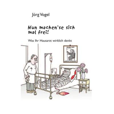 Nun machen’se sich mal frei., Gebundene Ausgabe von Jörg Vogel, Ziethen, Harry