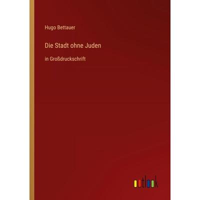 Die Stadt ohne Juden, Taschenbuch von Hugo Bettauer, Outlook, 978-3-368-47554-3