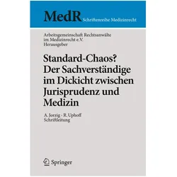 Standard-Chaos? Der Sachverständige im Dickicht zwischen Jurisprudenz und Medizin, Fachbücher von Arbeitsgemeinschaft