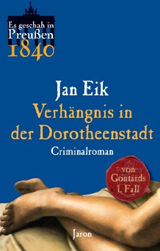 Jan Eik - Verhängnis in der Dorotheenstadt: Von Gontards erster Fall (1840). Criminalroman - Preis vom 10.10.2026 11:48:34 h