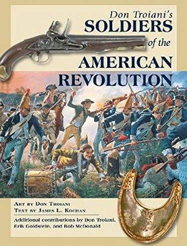 Kochan, James L. - Don Troiani's Soldiers of the American Revolution - Preis vom 04.10.2026 03:51:26 h