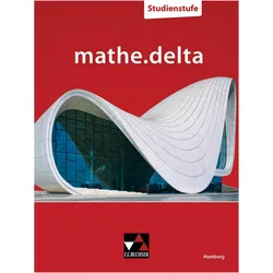 mathe.delta Hamburg Studienstufe, Schulbücher von Romy Hempfer, Jörg Aldag, Axel Goy, Tobias Sildatke, Veli Akyildiz, Catrin Köninger, Benjamin Castillo-Schulz, Christoph Hempfer, Dominik Hilbert, Thorsten Scheffner