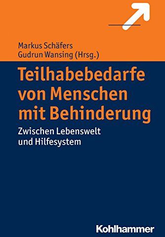 Markus Schäfers - Teilhabebedarfe von Menschen mit Behinderungen: Zwischen Lebenswelt und Hilfesystem - Preis vom 09.10.2026 07:28:09 h