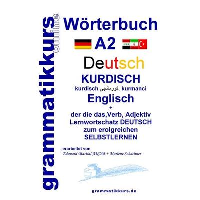 Wörterbuch Deutsch - Kurdisch - Kurmandschi - Englisch A2, Taschenbuch von Marlene Schachner, BoD – Books on Demand, 978-3-8391-6634-5