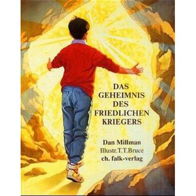 Das Geheimnis des friedlichen Kriegers, Gebundene Ausgabe von Dan Millman, Christa Falk Verlag, 978-3-924161-59-0
