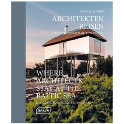 Architekten Reisen. Design-Refugien an der Ostsee, Fachbücher von Sibylle Kramer