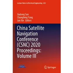 China Satellite Navigation Conference (CSNC) 2020 Proceedings: Volume III, Fachbücher