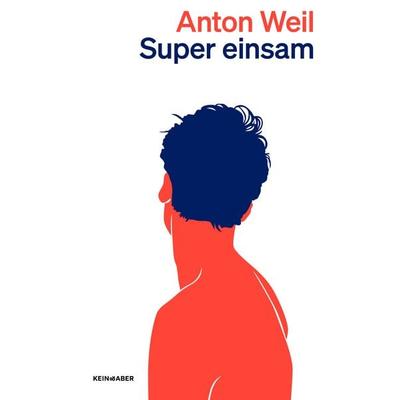 Super einsam, Taschenbuch von Anton Weil, Kein & Aber, 978-3-0369-6212-2