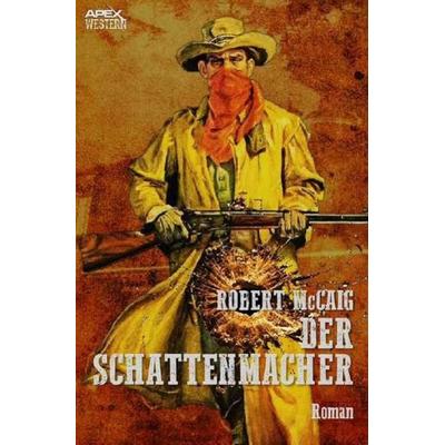 DER SCHATTENMACHER, Taschenbuch von Robert McCaig, Epubli, 978-3-7549-1945-3