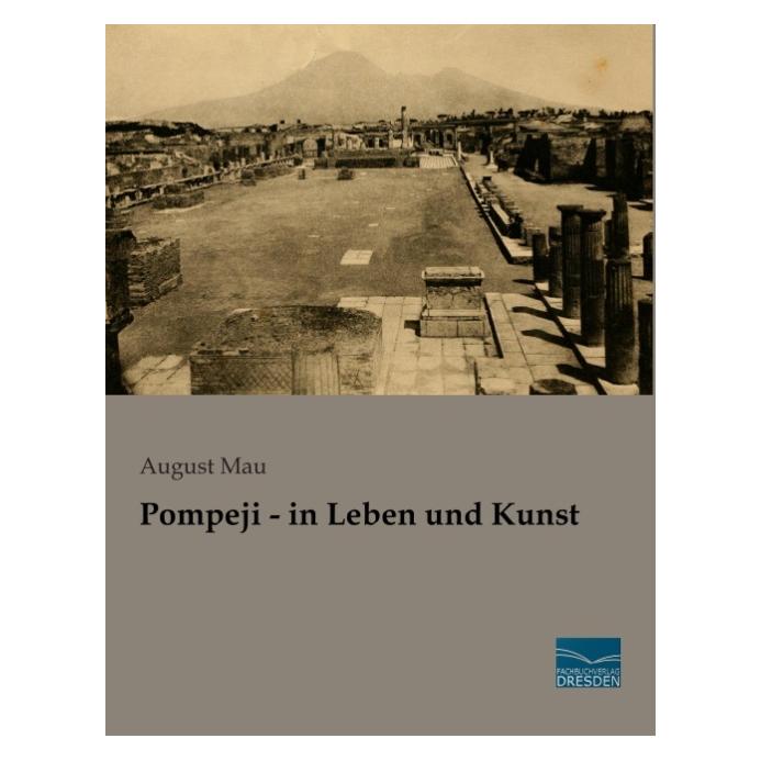 Fachbuchverlag Pompeji - in Leben und Kunst (Deutsch, Softcover, August Mau) (55591048)
