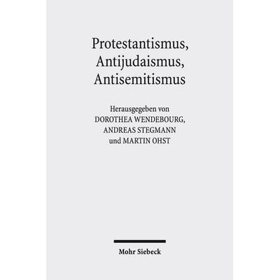 Protestantismus, Antijudaismus, Antisemitismus, Taschenbuch von , Mohr Siebeck, 978-3-16-155102-4