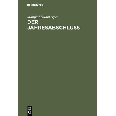 Der Jahresabschluß, Gebundene Ausgabe von Manfred Kühnberger, De Gruyter Oldenbourg, 978-3-486-23510-4