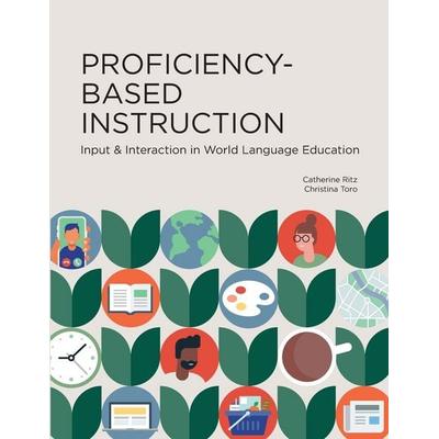 Proficiency-Based Instruction, Taschenbuch von Catherine Ritz,Christina Toro, American Council on the Teaching of Foreign Languages (ACTFL),