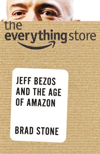 Brad Stone - The Everything Store: Jeff Bezos and the Age of Amazon - Preis vom 09.10.2026 07:28:09 h