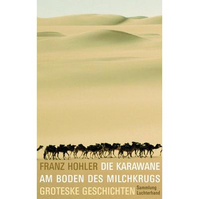 Die Karawane am Boden des Milchkrugs, Taschenbuch von Franz Hohler, Sammlung Luchterhand