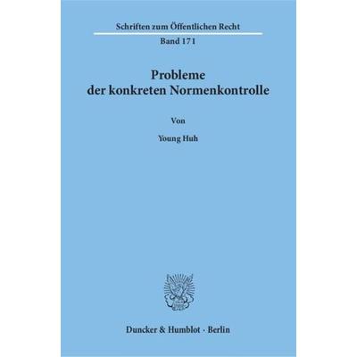 Probleme der konkreten Normenkontrolle,, Taschenbuch von Young Huh, Duncker & Humblot, 978-3-428-02550-3