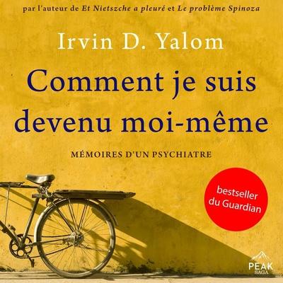 Comment je suis devenu moi-même - Irvin D. Yalom, Audio, 9781628614312