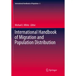 International Handbook of Migration and Population Distribution, Fachbücher von Michael J. White
