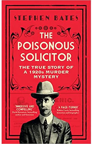 The Poisonous Solicitor by Stephen Bates - Icon Books Hardback - True Story of a 1920s Murder Mystery - True Crime & History Gift