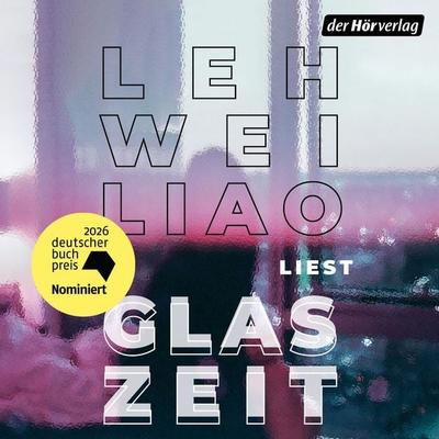 Glaszeit - Leh-Wei Liao, Audio, 9783844559170