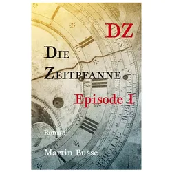 Die Zeitpfanne, Belletristik von Martin Busse