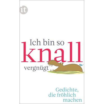 Ich bin so knallvergnügt, Taschenbuch von , Insel, 978-3-458-36056-8