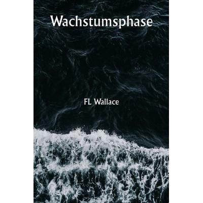 Wachstumsphase, Taschenbuch von Fl Wallace, Writat, 978-93-5694-001-7